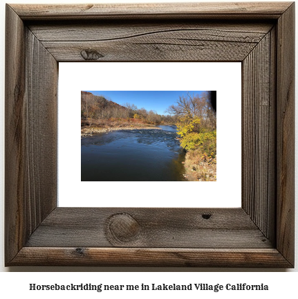 horseback riding near me in Lakeland Village, California